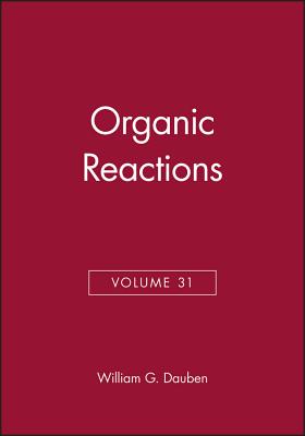 Organic Reactions (Volume 31)