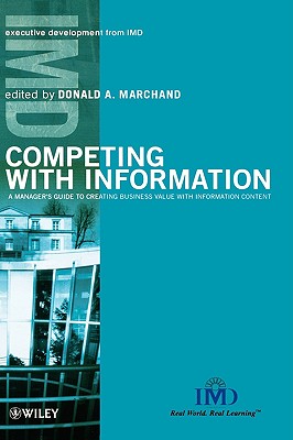 Image for Competing with Information: A Manager's Guide to Creating Business Value with Information Content