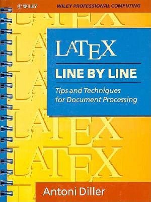Image for LaTeX Line by Line: Tips and Techniques for Document Processing