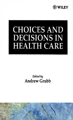 Choices and Decisions in Health Care (Kings College Studies)