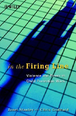 In the Firing Line: Relationships, Power and Violence in Child Protection