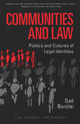Communities and Law: Politics and Cultures of Legal Identities (Law, Meaning, And Violence)