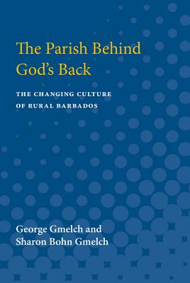The Parish behind God's Back: The Changing Culture of Rural Barbados
