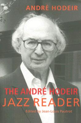 Image for The Andr? Hodeir Jazz Reader (Jazz Perspectives)