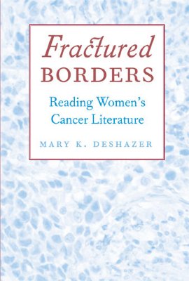 Fractured Borders: Reading Women's Cancer Literature
