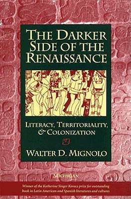 The Darker Side of the Renaissance: Literacy, Territoriality, and Colonization