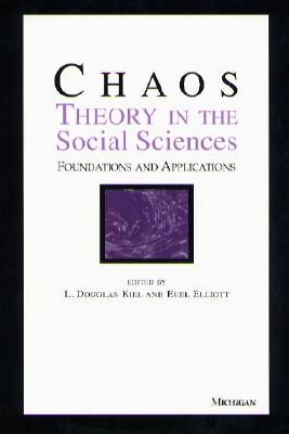 Image for Chaos Theory in the Social Sciences: Foundations and Applications Chaos Theory in the Social Sciences: Foundations and Applications