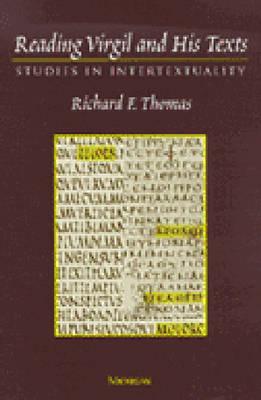 READING VIRGIL AND HIS TEXTS Studies in Intertextuality