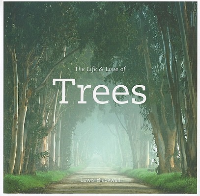 The Life & Love of Trees