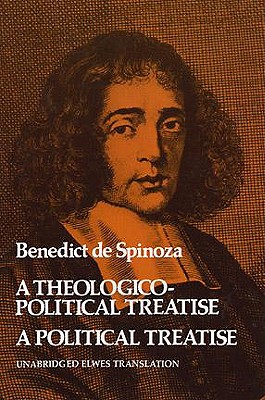 A Theologico-Political Treatise / A Political Treatise