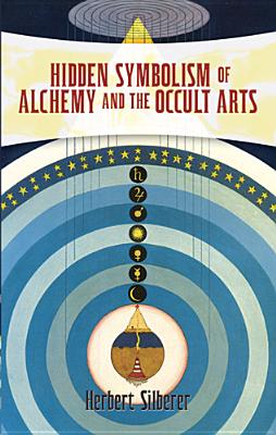 Hidden Symbolism of Alchemy and the Occult Arts