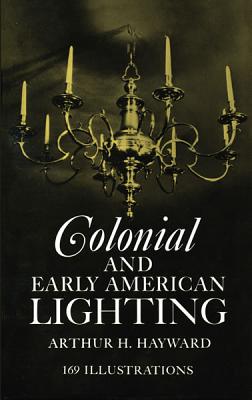 Colonial and Early American Lighting