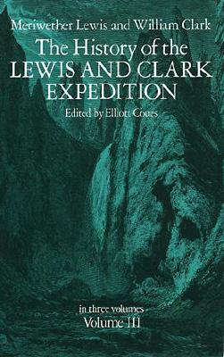 The History of the Lewis and Clark Expedition (in 3 volumes)