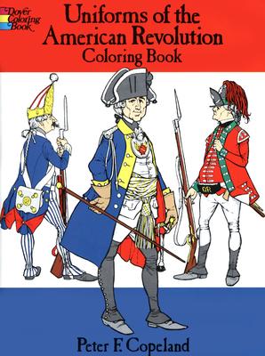 Image for Uniforms of the American Revolution Coloring Book (Dover Fashion Coloring Book)