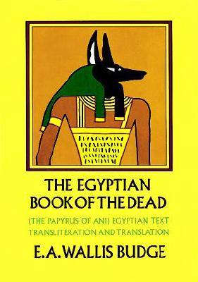 The Egyptian Book of the Dead: (The Papyrus of Ani) Egyptian Text Transliteration and Translation