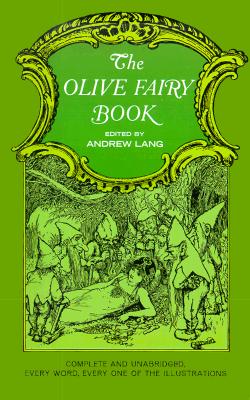 The Olive Fairy Book (Complete & Unabridged), Andrew Lang The Olive Fairy Book (Complete & Unabridged), Andrew Lang
