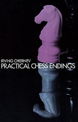 Practical Chess Endings (Revised)