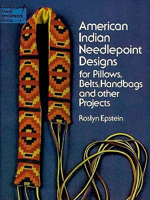 American Indian Needlepoint Designs: for Pillows, Belts, Handbags and other Projects