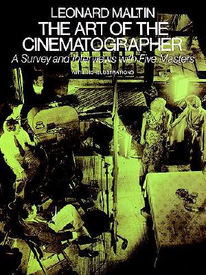 The Art of the Cinematographer: A Survey and Interviews with Five Masters