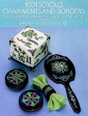 1001 Scrolls, Ornaments and Borders: Ready-to-Use Illustrations for Decoupage and Other Crafts (Dover Pictorial Archives)