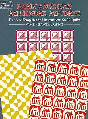 Image for Early American Patchwork Patterns: Full-Size Templates and Instructions for 12 Quilts (Dover Needlework)