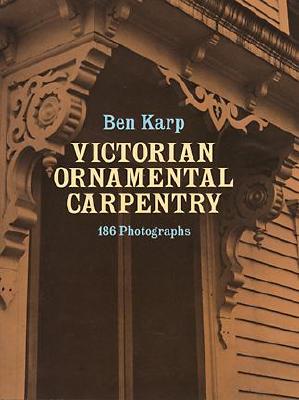 Ornamental Carpentry on Nineteenth-Century American Houses.