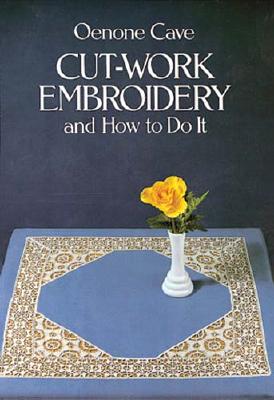 Image for Cut-Work Embroidery and How to Do It (Vista Embroidery Handbooks.)