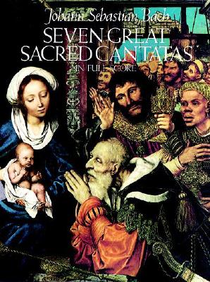 Image for Seven Great Sacred Cantatas in Full Score (Dover Choral Music Scores) Seven Great Sacred Cantatas in Full Score (Dover Choral Music Scores)