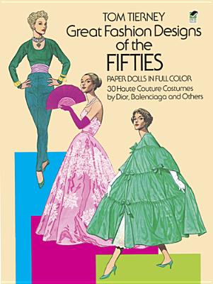 Great Fashion Designs of the Fifties Paper Dolls in Full Color