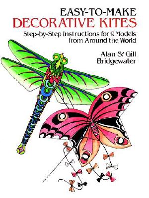Image for Easy-to-Make Decorative Kites: Step-by-Step Instructions for Nine Models from Around the World