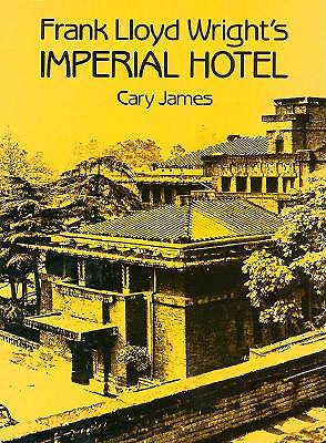 Frank Lloyd Wright's Imperial Hotel (Dover Books on Architecture)