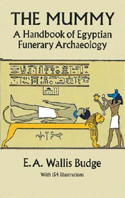 Image for The Mummy: A Handbook of Egyptian Funerary Archaelogy