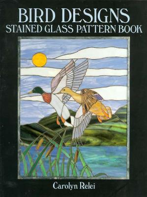 Bird Designs Stained Glass Pattern Book (Dover Stained Glass Instruction)