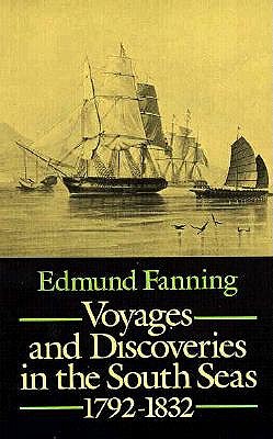 Voyages and Discoveries in the South Seas 1792-1832