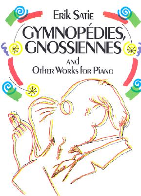 Gymnopedies, Gnossiennes And Other Works For Piano