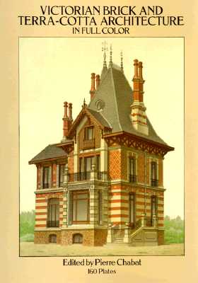 Victorian Brick and Terra-Cotta Architecture in Full Color: 160 Plates (Dover Architecture)