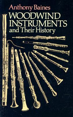 Woodwind Instruments and Their History (Dover Books on Music)