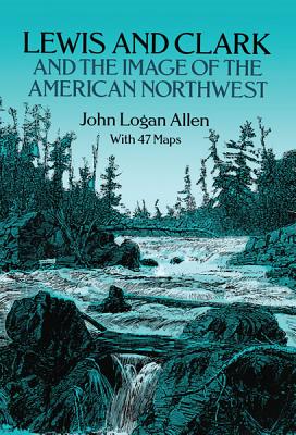 Lewis and Clark and the Image of the American Northwest