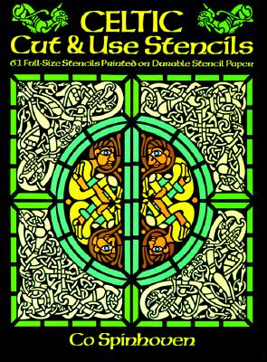 Celtic Cut & Use Stencils: 61 Full-Size Stencils Printed on Durable Stencil Paper