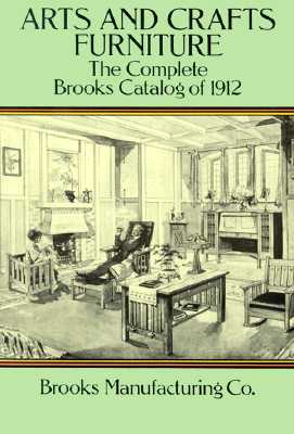 Image for Arts and Crafts Furniture: The Complete Brooks Catalog of 1912