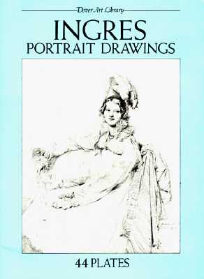 Image for INGRES PORTRAIT DRAWINGS 44 Works Jean-Auguste-Dominique Ingres INGRES PORTRAIT DRAWINGS 44 Works Jean-Auguste-Dominique Ingres