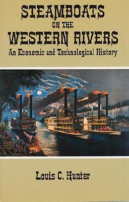Image for Steamboats on the Western Rivers: An Economic and Technological History