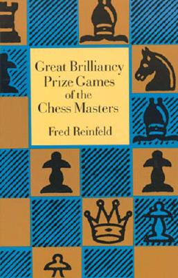 Image for Great Brilliancy Prize Games of the Chess Masters Great Brilliancy Prize Games of the Chess Masters