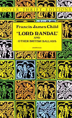 Lord Randal: And Other British Ballads (Dover Thrift Editions)