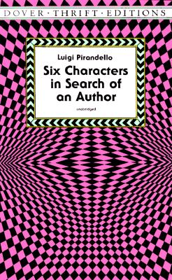 Image for Six Characters in Search of an Author (Dover Thrift Editions: Plays) Six Characters in Search of an Author (Dover Thrift Editions: Plays)