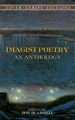Imagist Poetry An Anthology