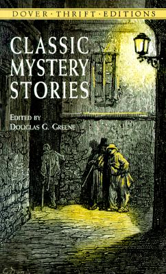 Classic Mystery Stories: Poe, Dickens, London, Collins and Others