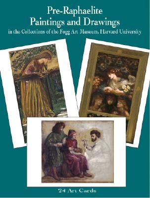 Pre-Raphaelite Paintings and Drawings in the Collections of the Fogg Art Museum: 24 Art Cards (Dover Postcards)