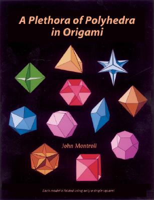 Image for A Plethora of Polyhedra in Origami A Plethora of Polyhedra in Origami