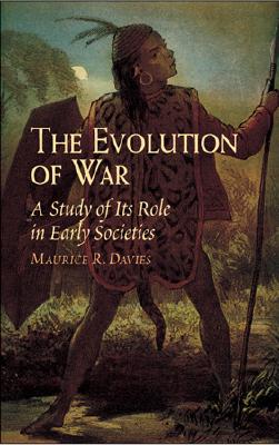 The Evolution of War: A Study of Its Role in Early Societies